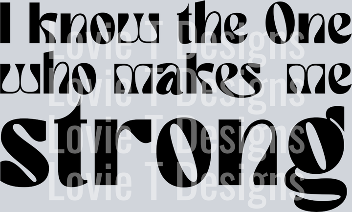 the One who makes me strong - black