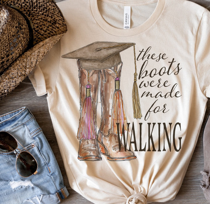 THESE BOOTS WERE MADE FOR WALKING - COWGIRL GRAD