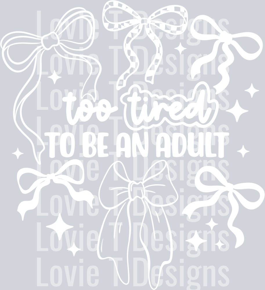 Too_Tired_To_Be_An_Adult_Single_Color_Bows_White