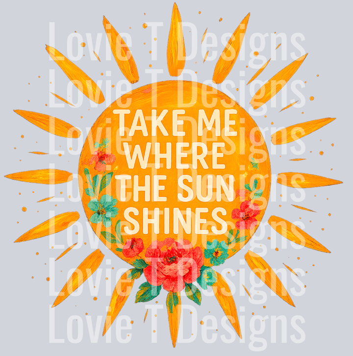 Take Me Where The Sun Shines