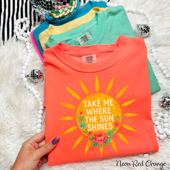 TAKE ME WHERE THE SUN SHINES