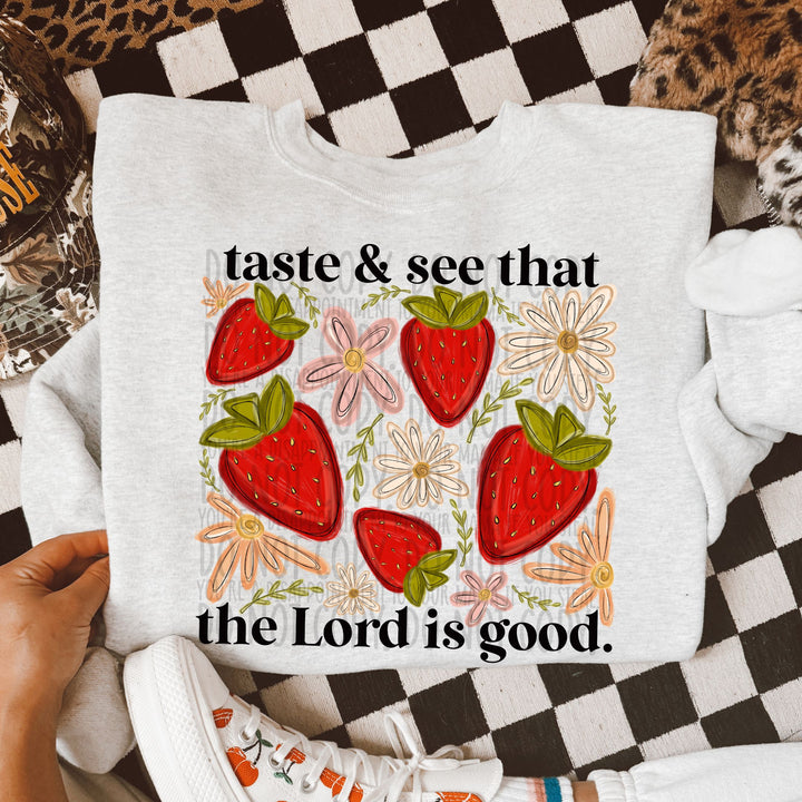 TASTE AND SEE THAT THE LORD IS GOOD
