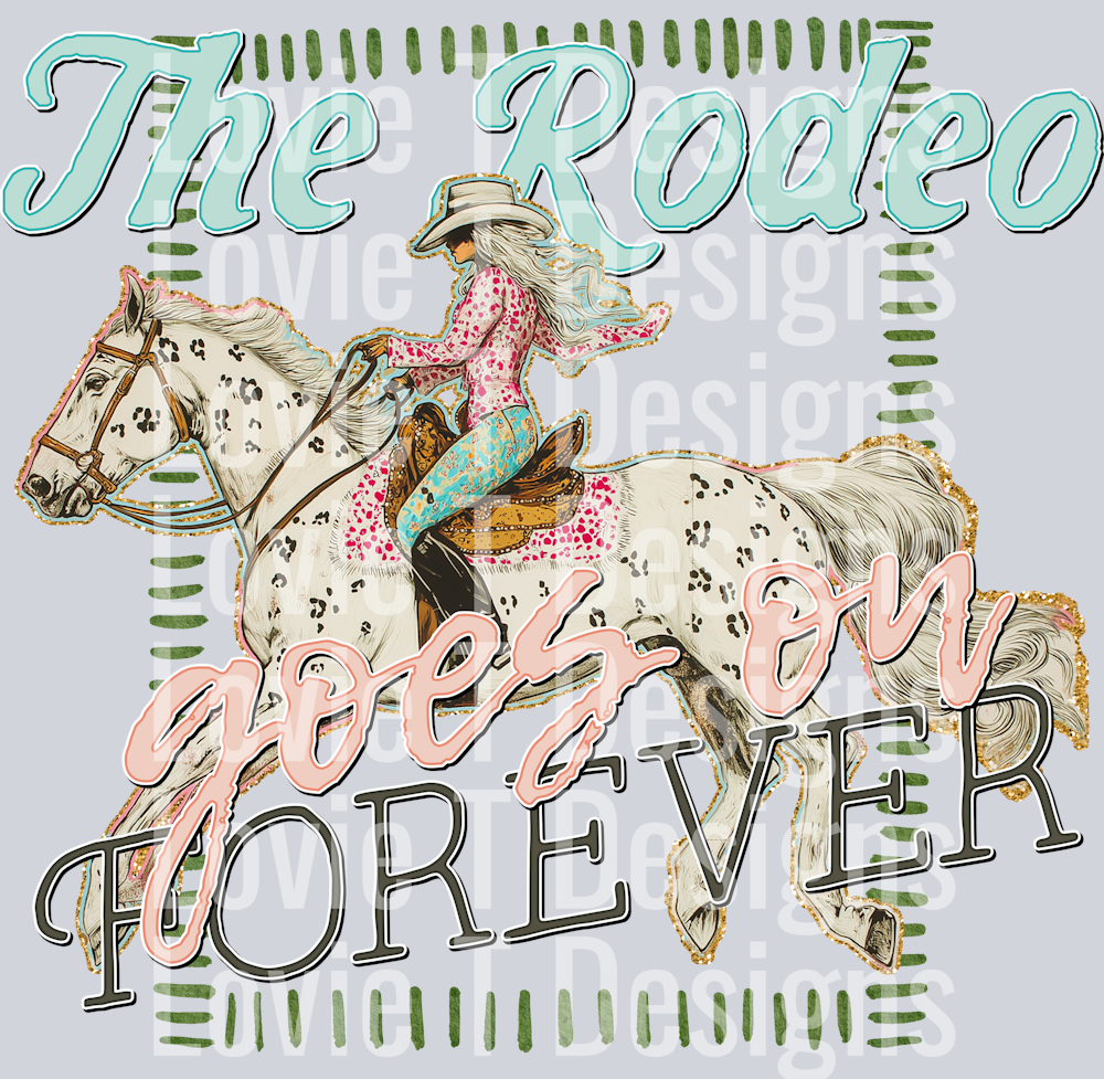 The Rodeo goes on Forever