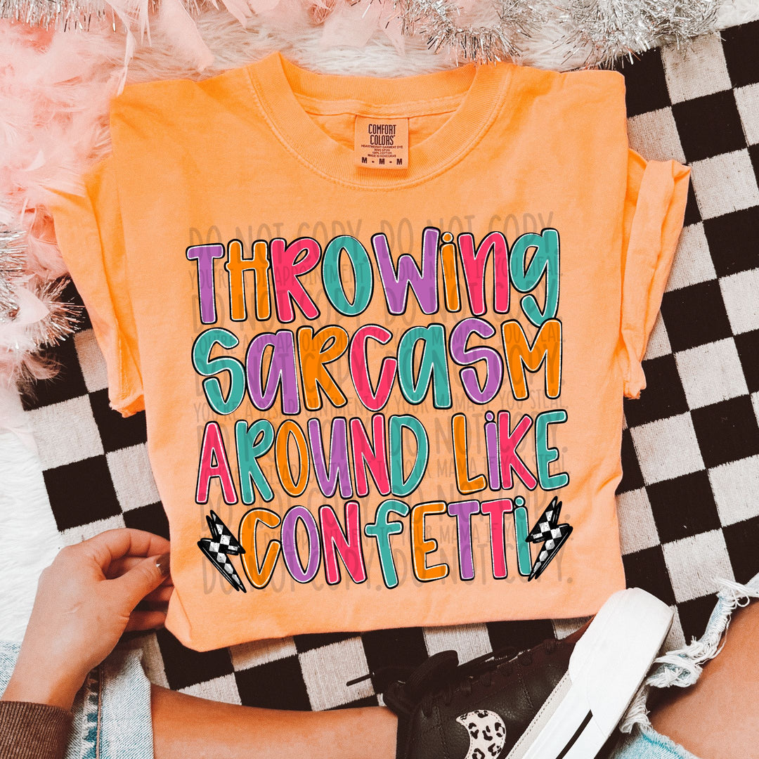 THROWING SARCASM AROUND LIKE CONFETTI