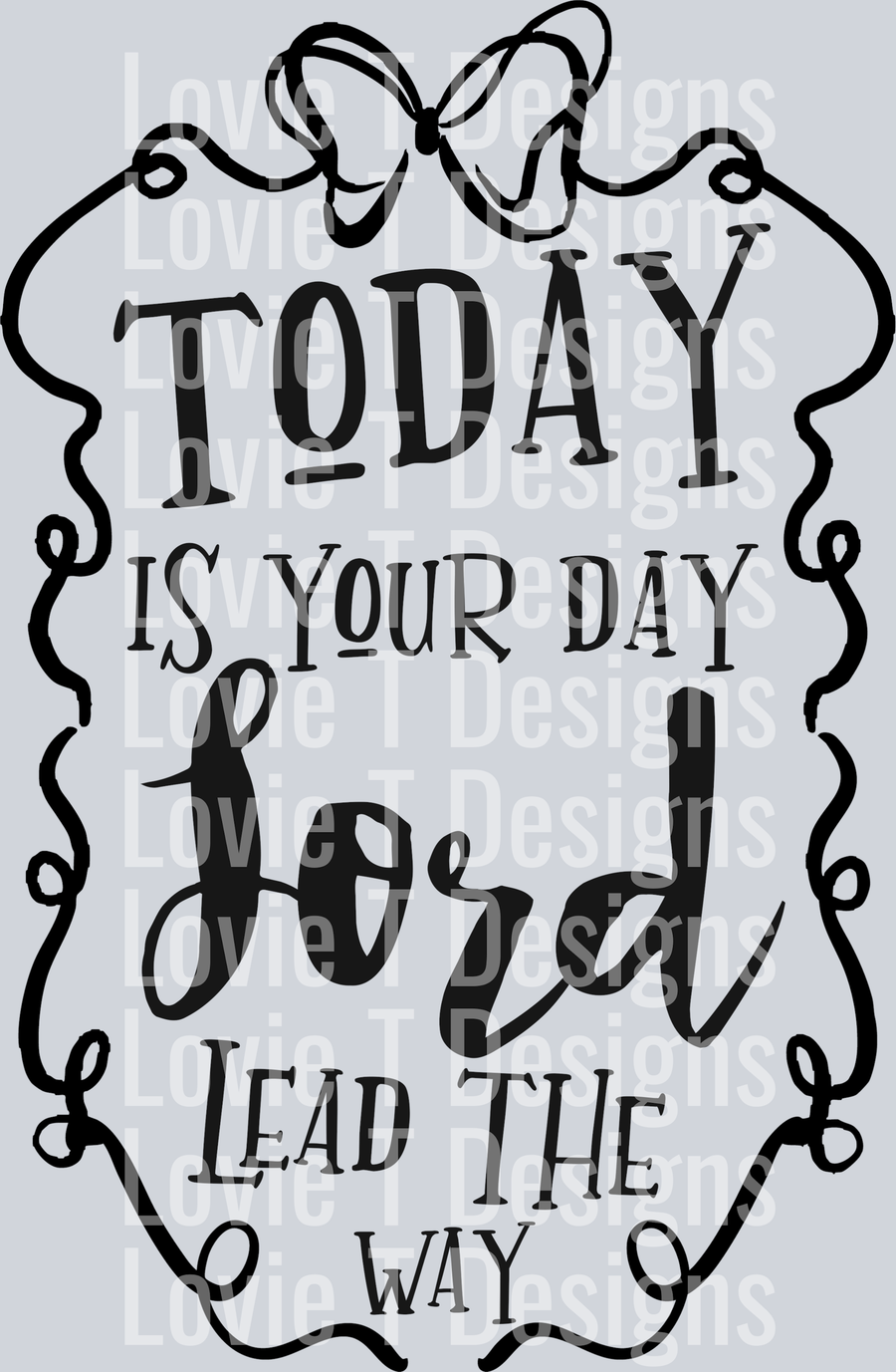 Today is Your Day Lord Single Color