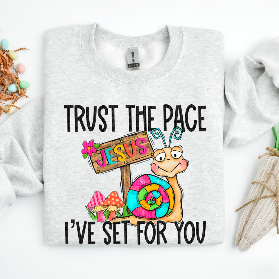 TRUST THE PACE I'VE SET FOR YOU