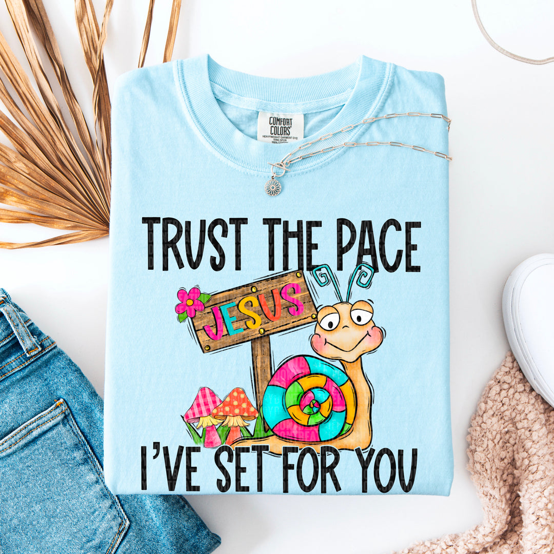 TRUST THE PACE I'VE SET FOR YOU