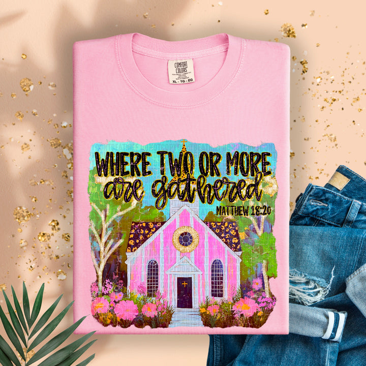 TWO OR MORE GATHERED