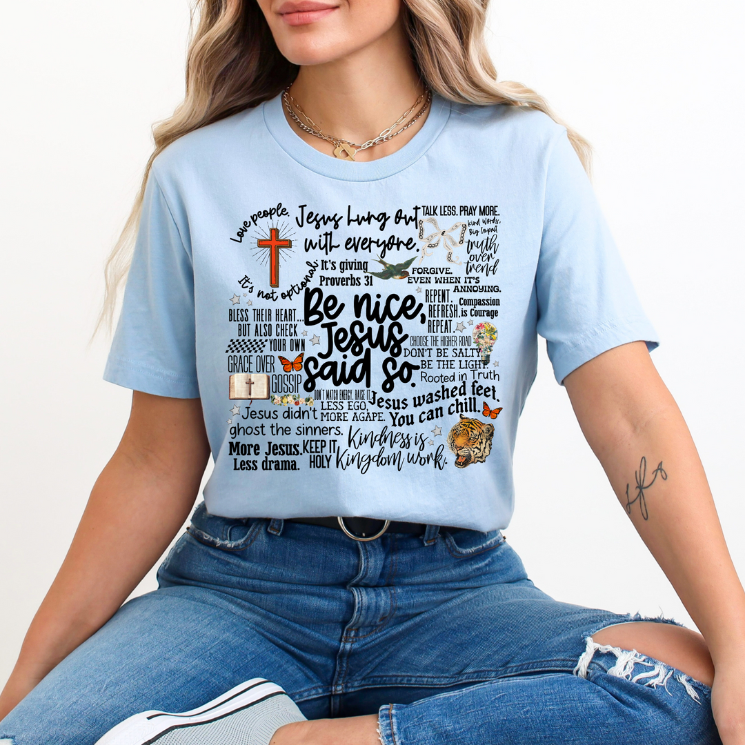 BE NICE, JESUS SAID SO