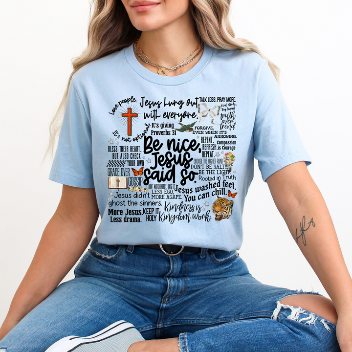 BE NICE, JESUS SAID SO