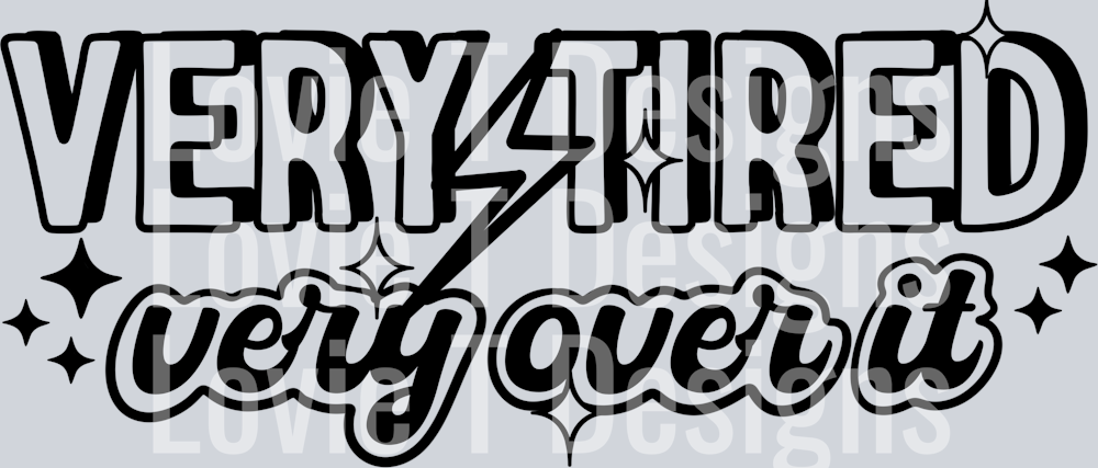 Very_Tired_Very_Over_It_Single_Color