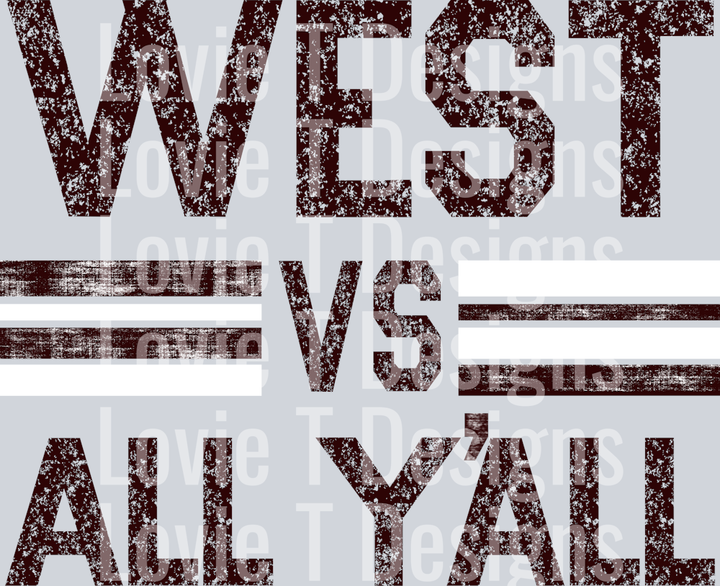 WEST VS ALL YALL MAROON AND WHITE