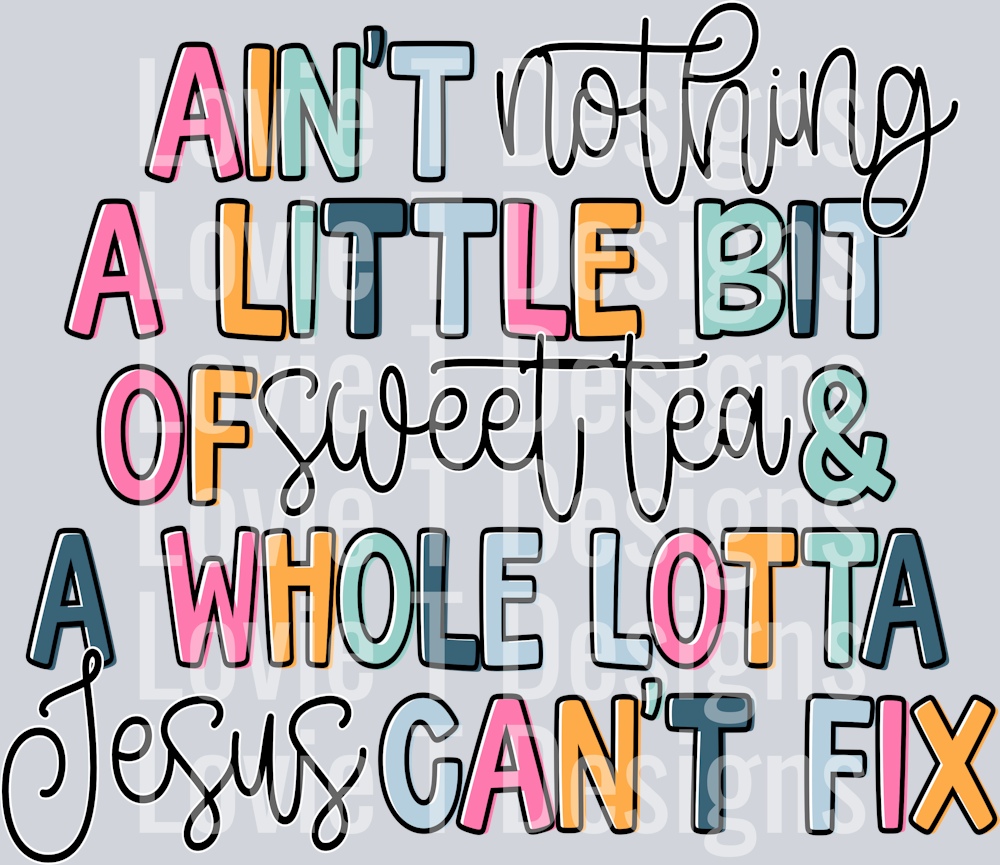 Whole Lotta Jesus Sweet Tea