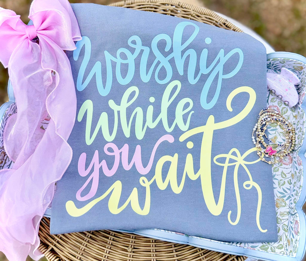 Worship While You Wait DTF transfer design