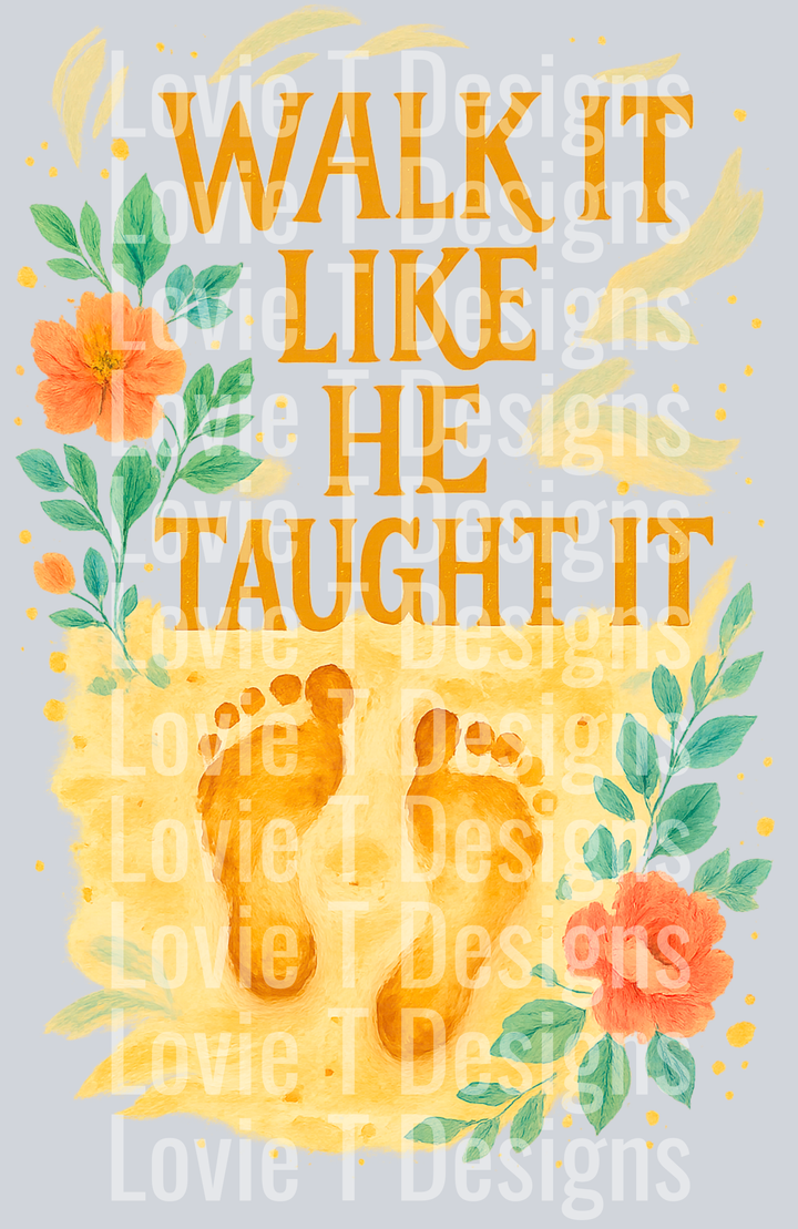 Walk it Like He Taught It