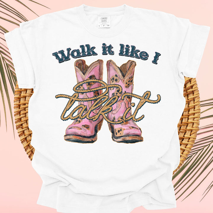 WALK IT LIKE I TALK IT