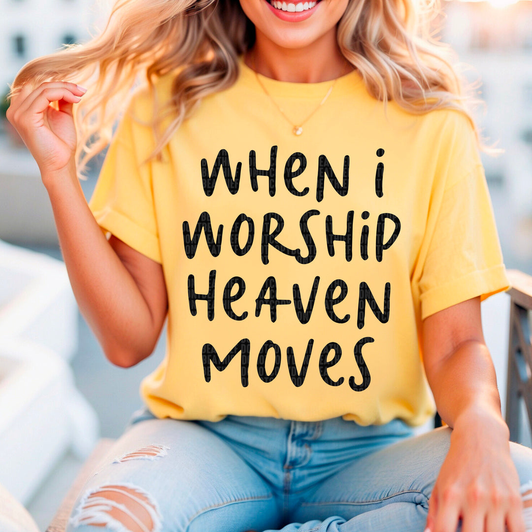WHEN I WORSHIP HEAVEN MOVES BLACK