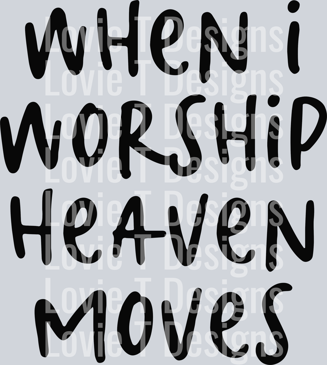 When I Worship Heaven Moves Black
