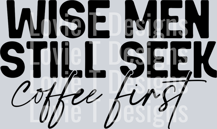 Wise Men Still Seek Coffee First