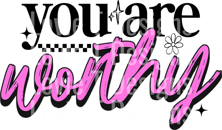 YOU ARE WORTHY GOD LOOKS AT YOU - EXCLUSIVE