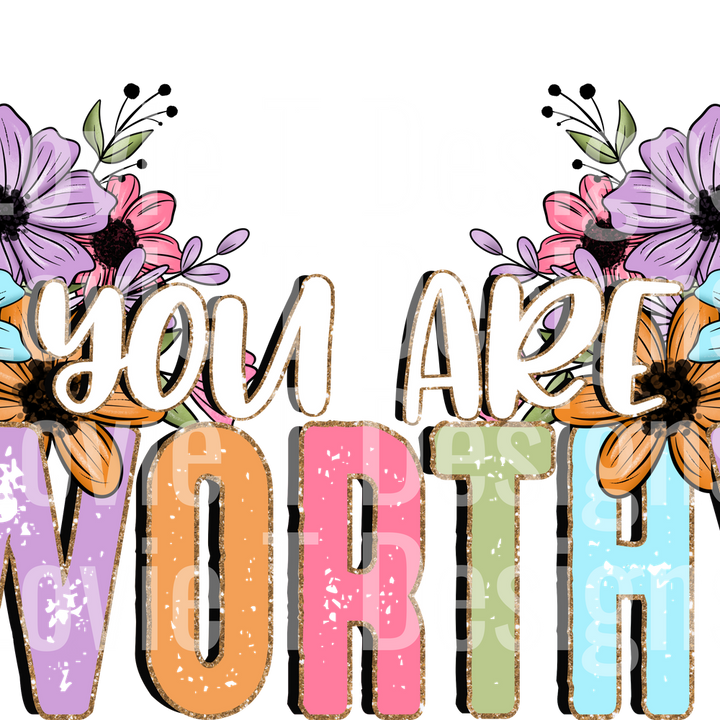 You are worthy