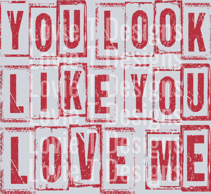 YOU LOOK LIKE YOU LOVE ME RED
