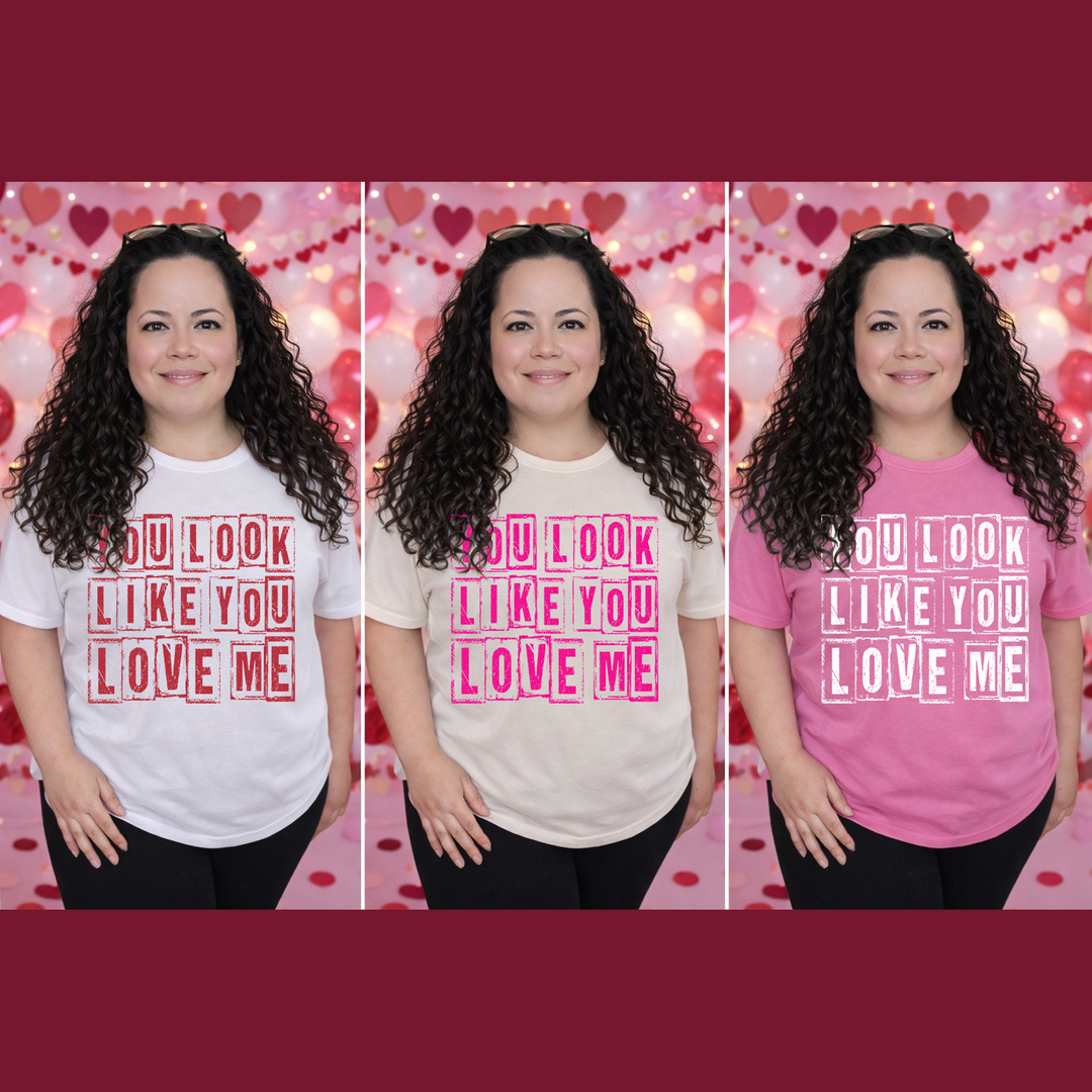 You Look Like You Love Me Red – DTF Transfer