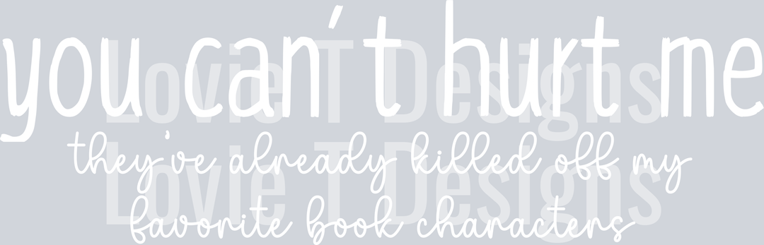 You Can't Hurt Me - White