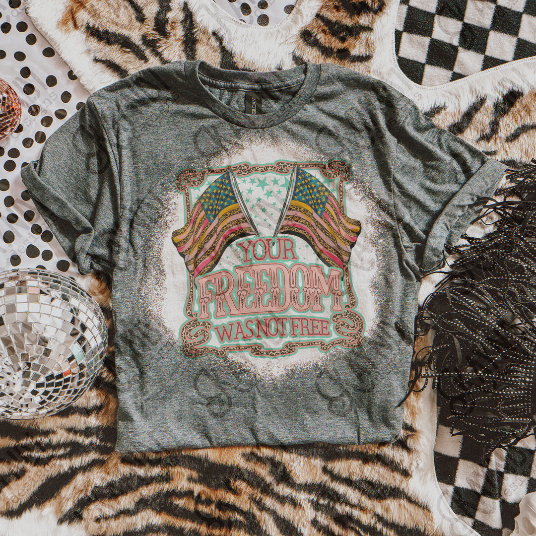 YOUR FREEDOM WAS NOT FREE