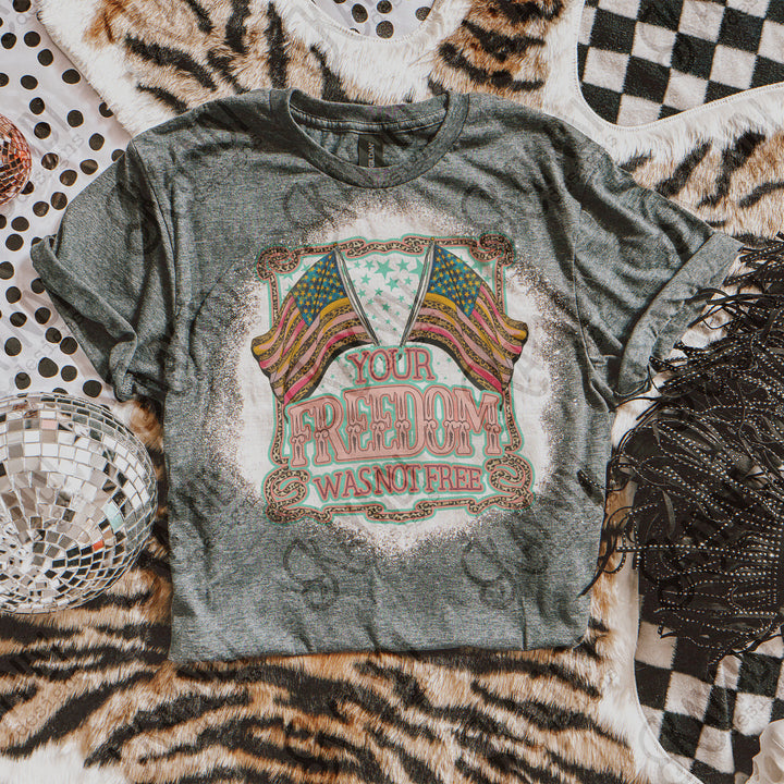 YOUR FREEDOM WAS NOT FREE