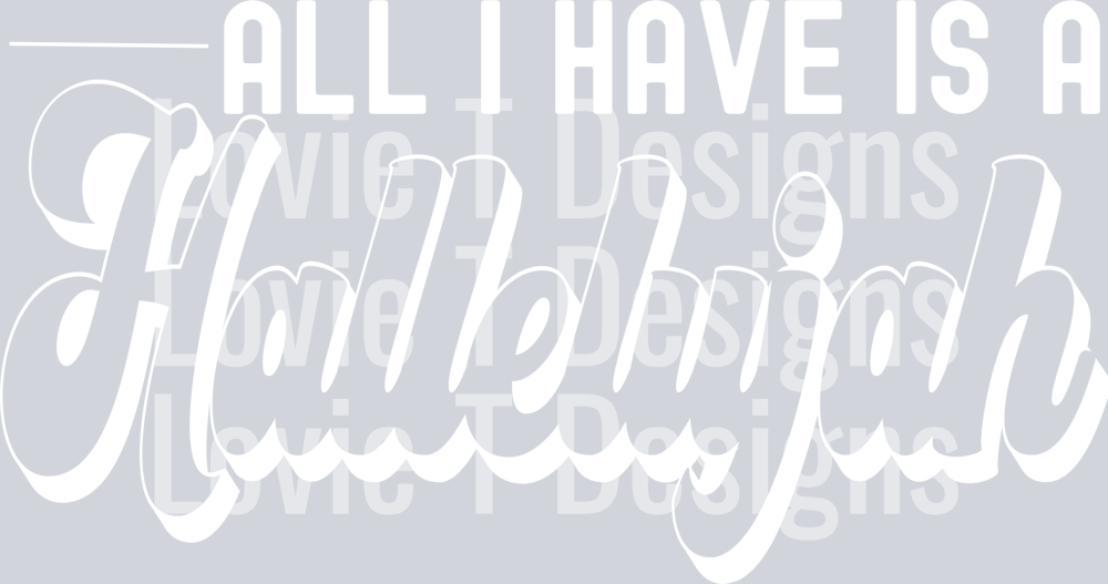 all I have is a Hallelujah - white