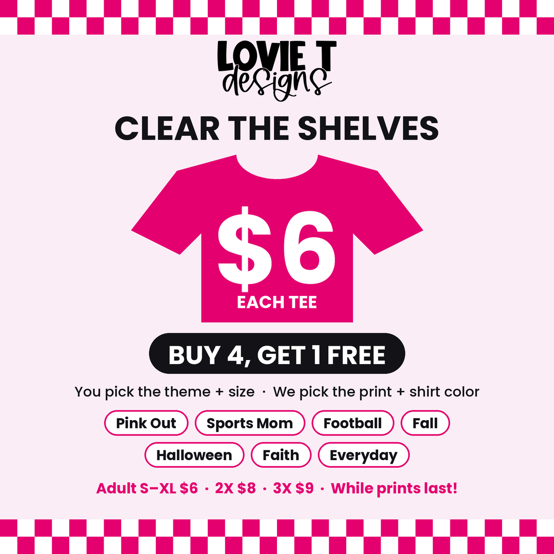 Clear the Shelves Tee Sale – $6 Tees, Pick Your Theme