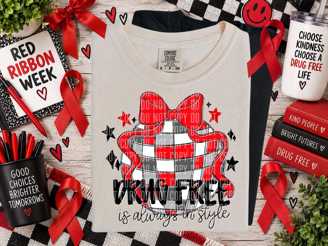 Drug Free Is Always In Style DTF transfer pressed on a tee