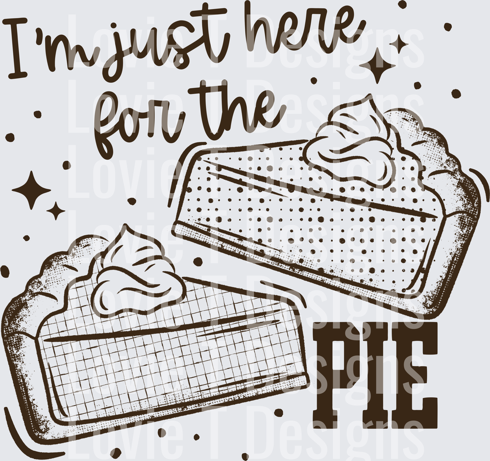 Here for the Pie (Brown) DTF Transfer design