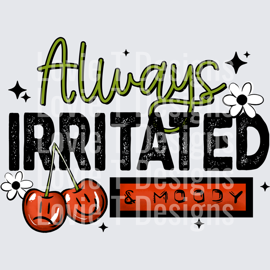 ALWAYS IRRITATED BLACK Everyday DTF transfer design