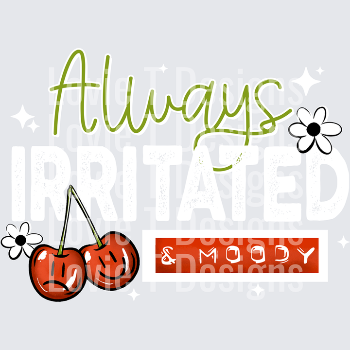 ALWAYS IRRITATED WHITE Everyday DTF transfer design