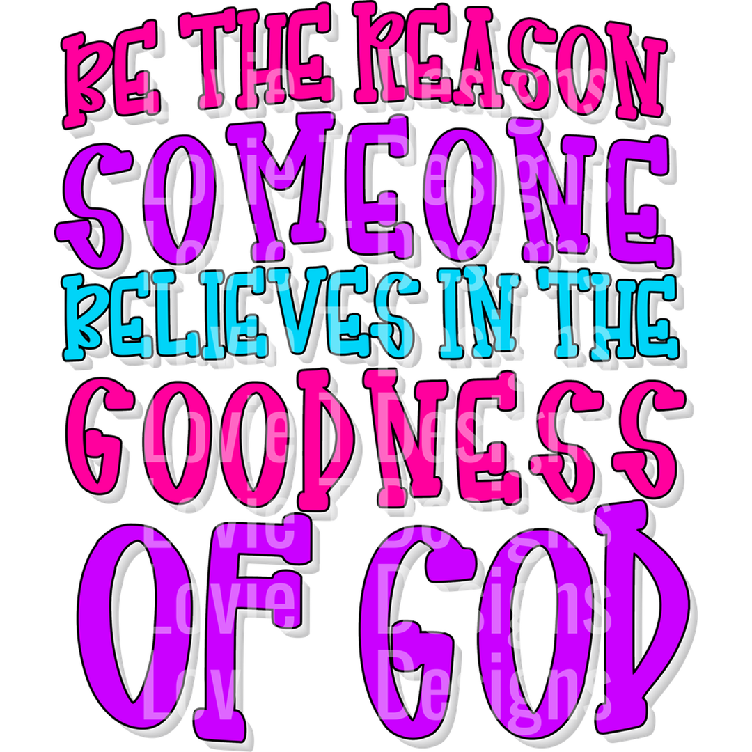 Be the Reason Someone Believes DTF transfer design