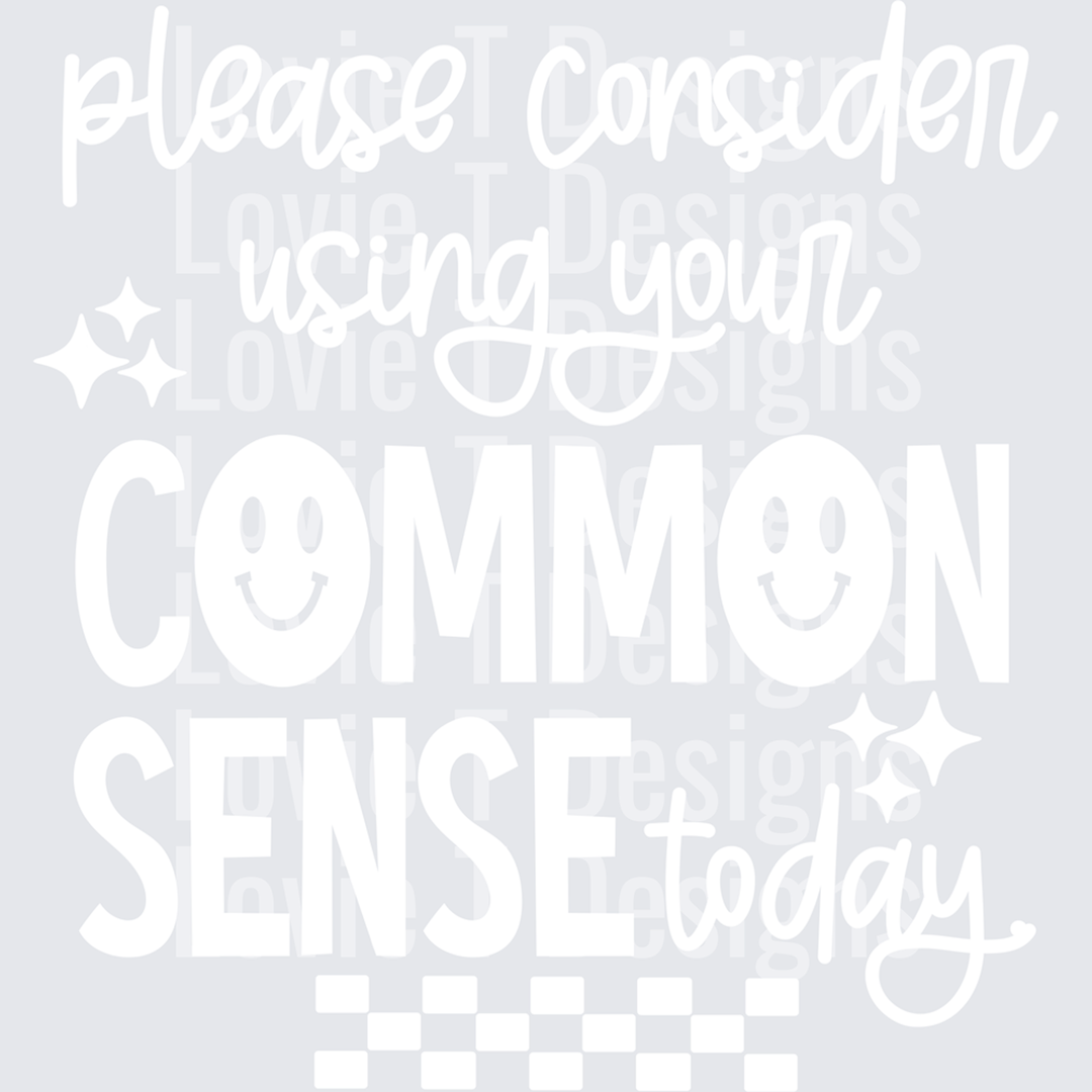 Common Sense Single Color White everyday DTF transfer design