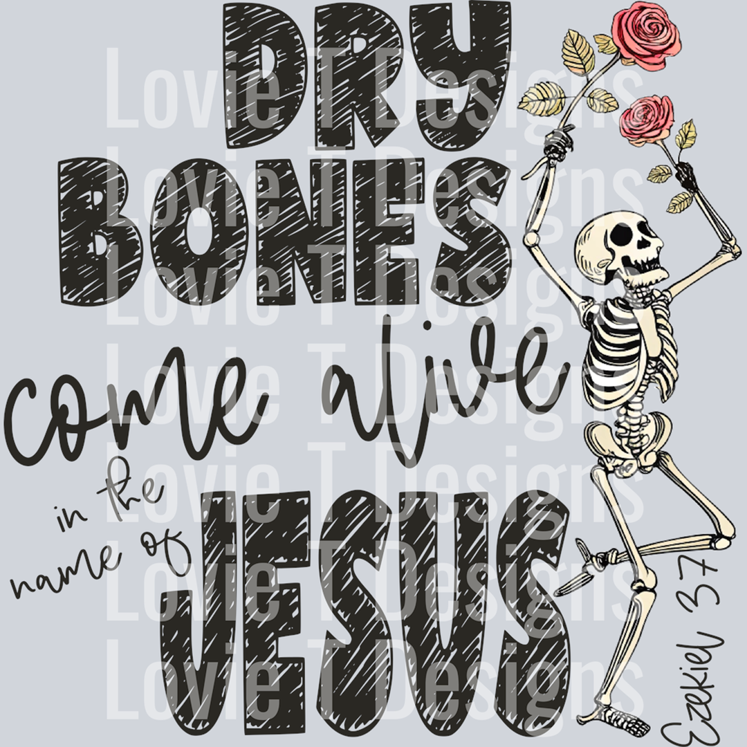 Dry Bones Come Alive in the Name of Jesus – DTF Transfer