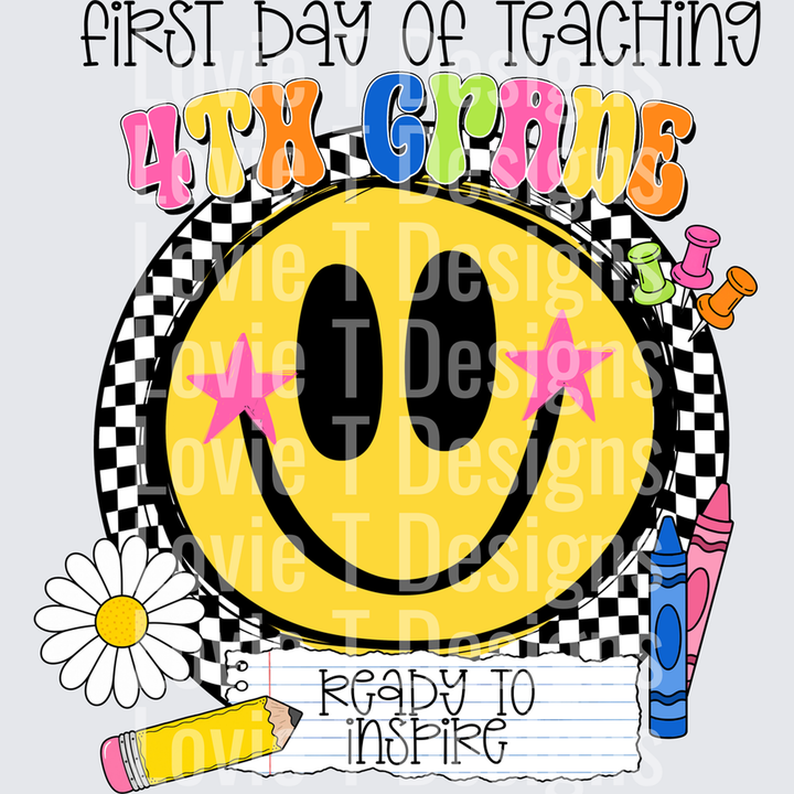 First Day of Teaching 4th Grade Smiley Face Ready to Inspire – DTF Transfer