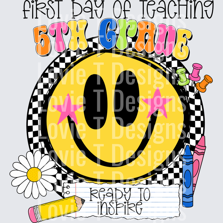 First Day of Teaching 5th Grade Ready to Inspire Smiley Face – DTF Transfer