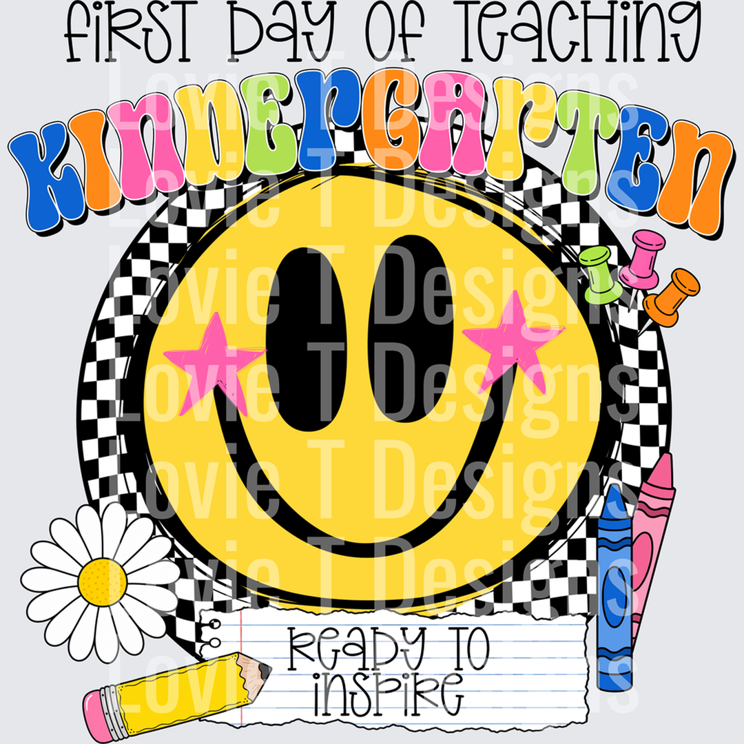 First Day of Teaching Kindergarten Ready to Inspire Smiley – DTF Transfer
