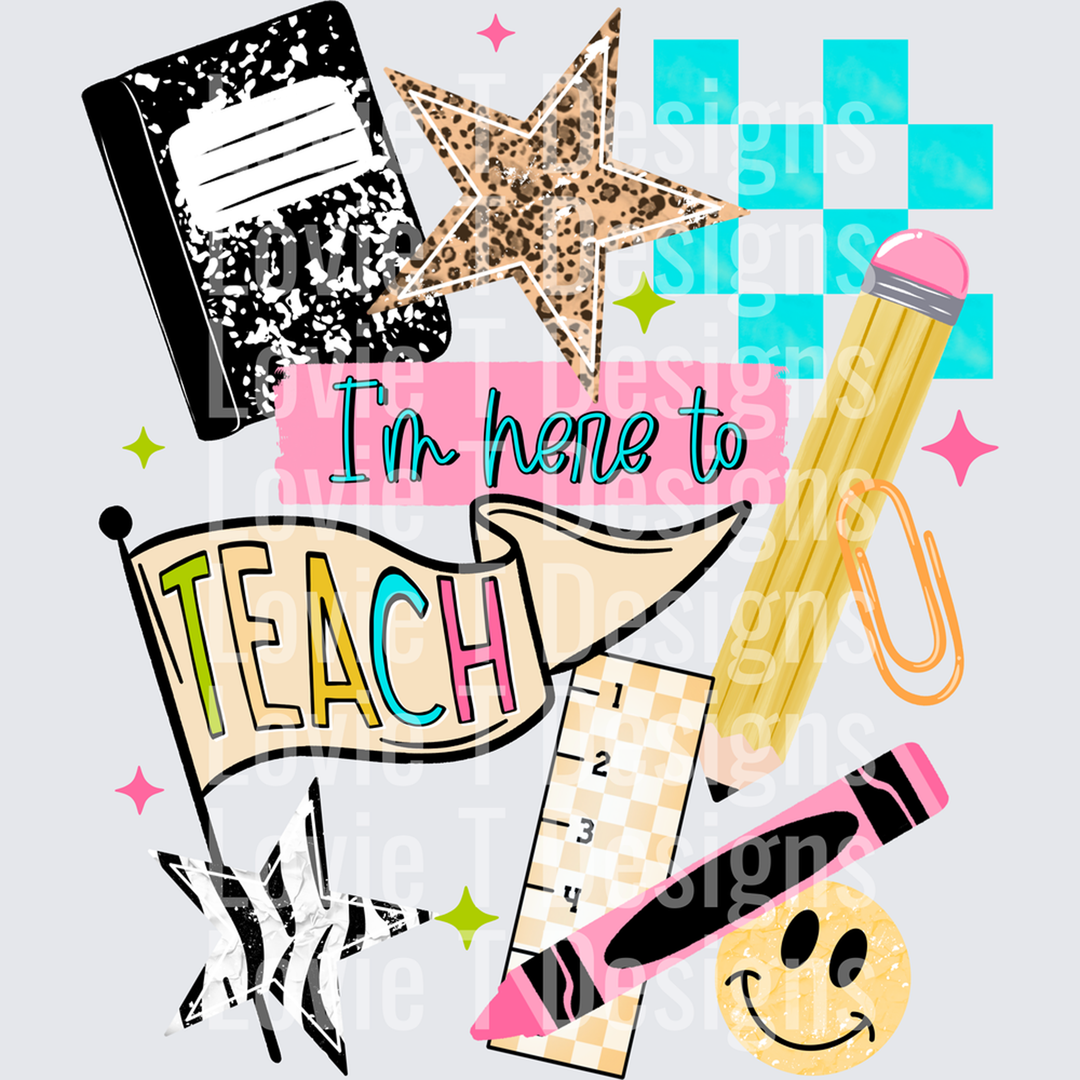 Here to Teach – DTF Transfer