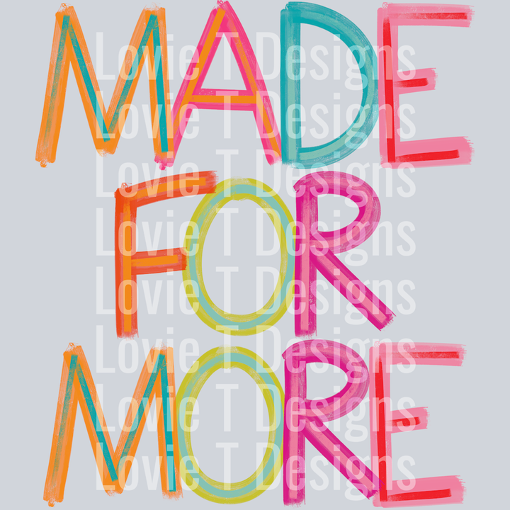 Made for More Brushstrokes – DTF Transfer