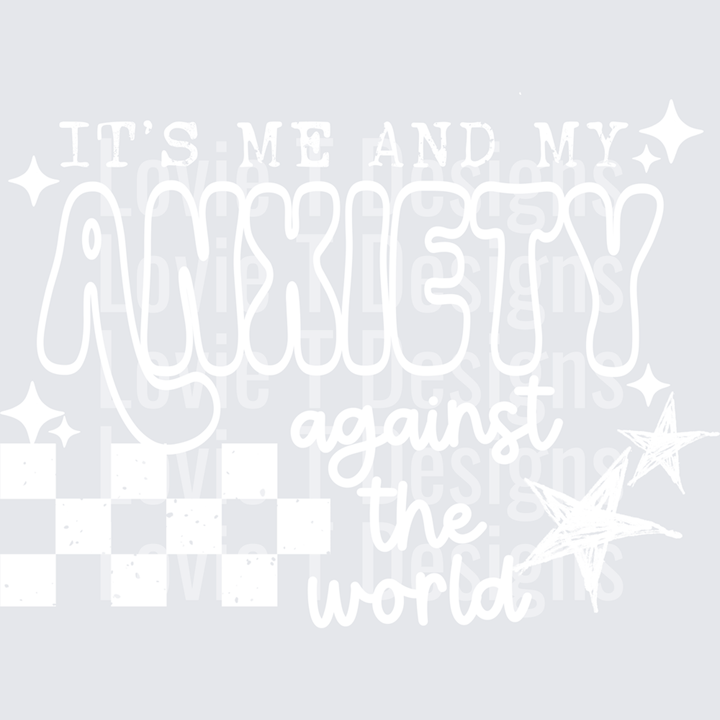 Me and My Anxiety White – DTF Transfer