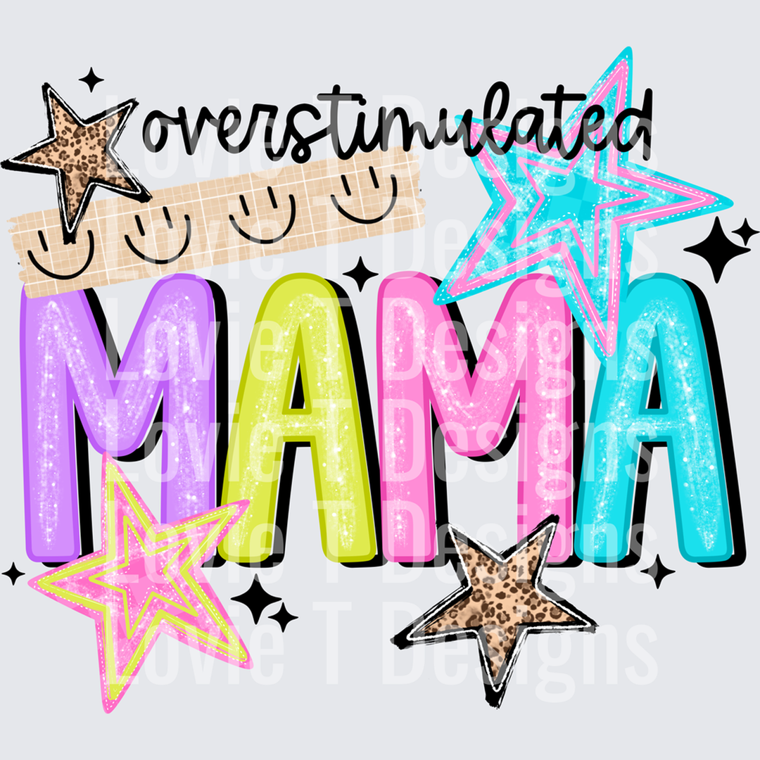 Overstimulated Mama – DTF Transfer