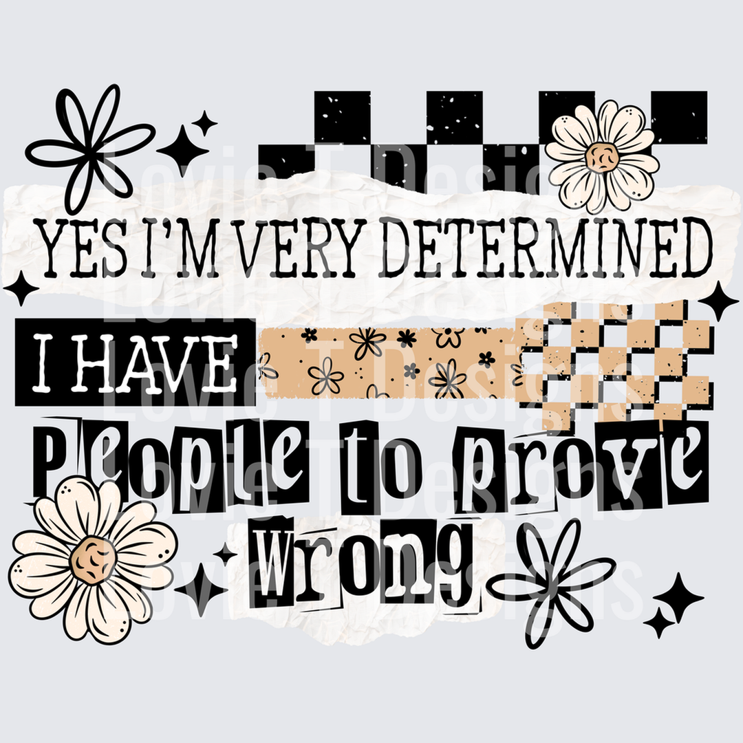 People to Prove Wrong – DTF Transfer