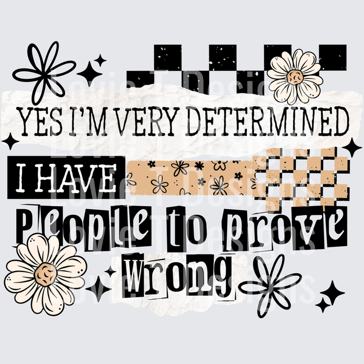 People to Prove Wrong – DTF Transfer