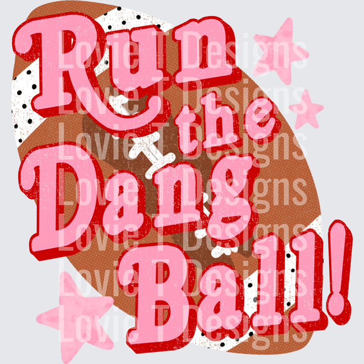Run the Dang Ball V2 – DTF Transfer