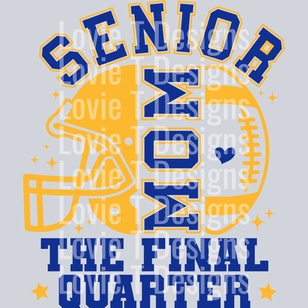 Senior Football Mom the Final Quarter Royal Blue and Yellow – DTF Transfer